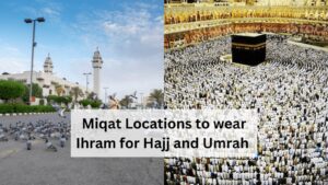 Miqat Locations to Wear Ihram for Hajj and Umrah