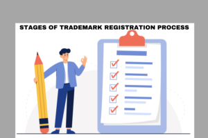 Stages Of Trademark Registration Process