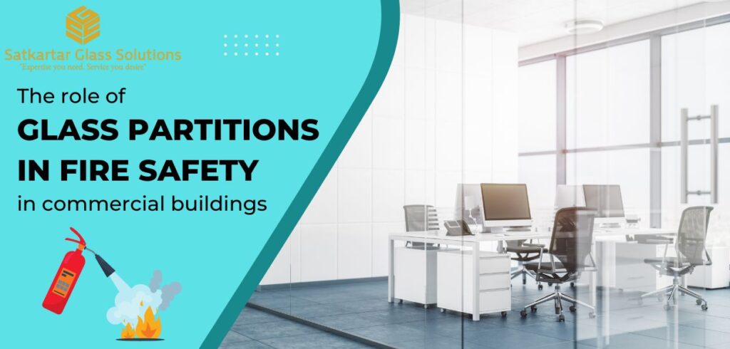 The role of glass partitions in fire safety in commercial buildings
