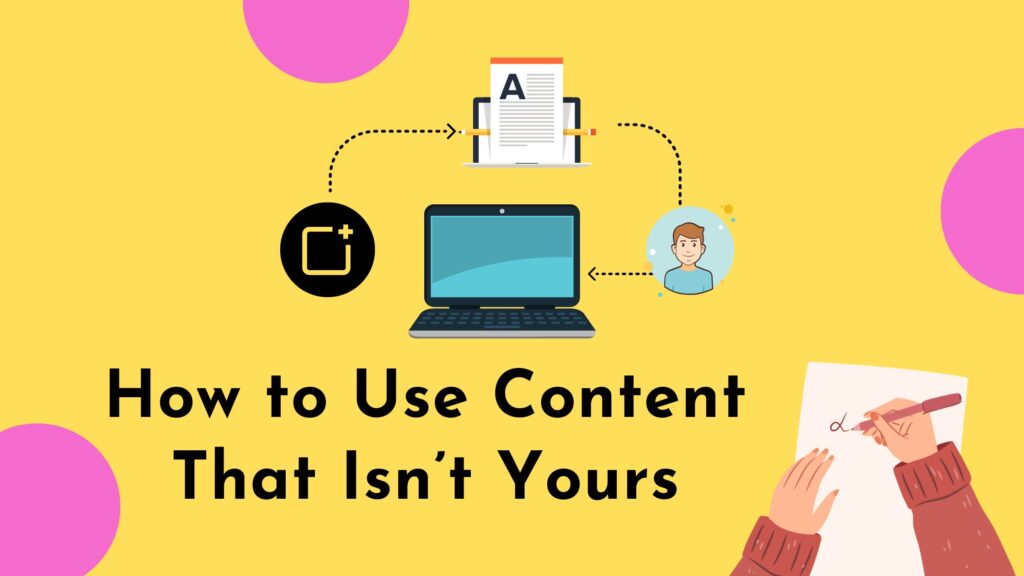 How to Use Content That Isn’t Yours
